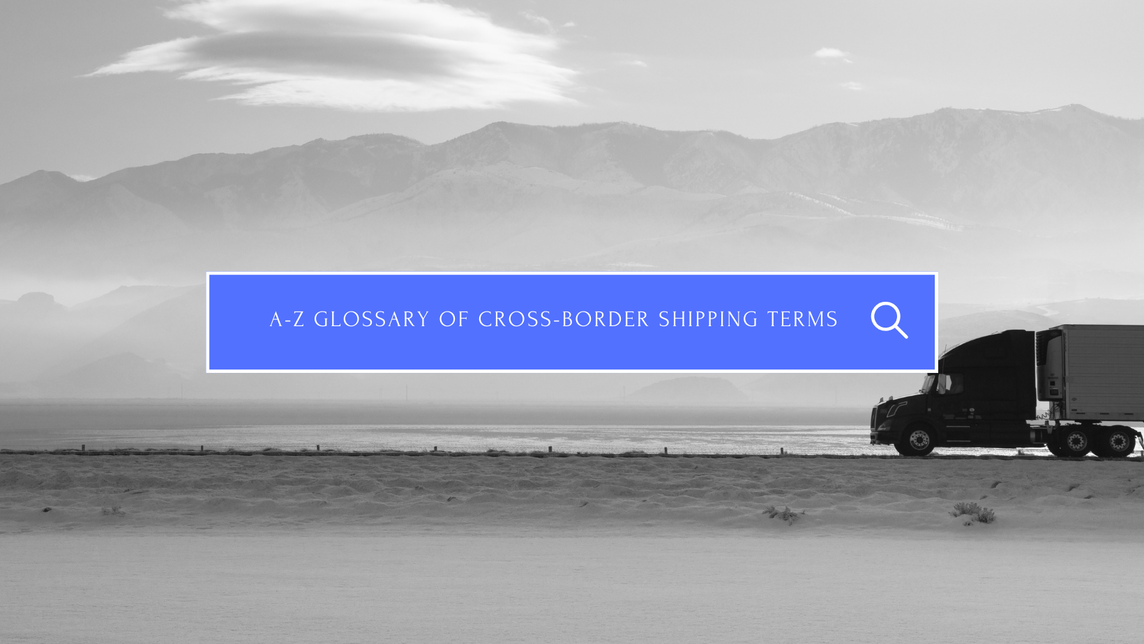 alphabetical list of key terms used in cross border shipping canada and united states us glossary
